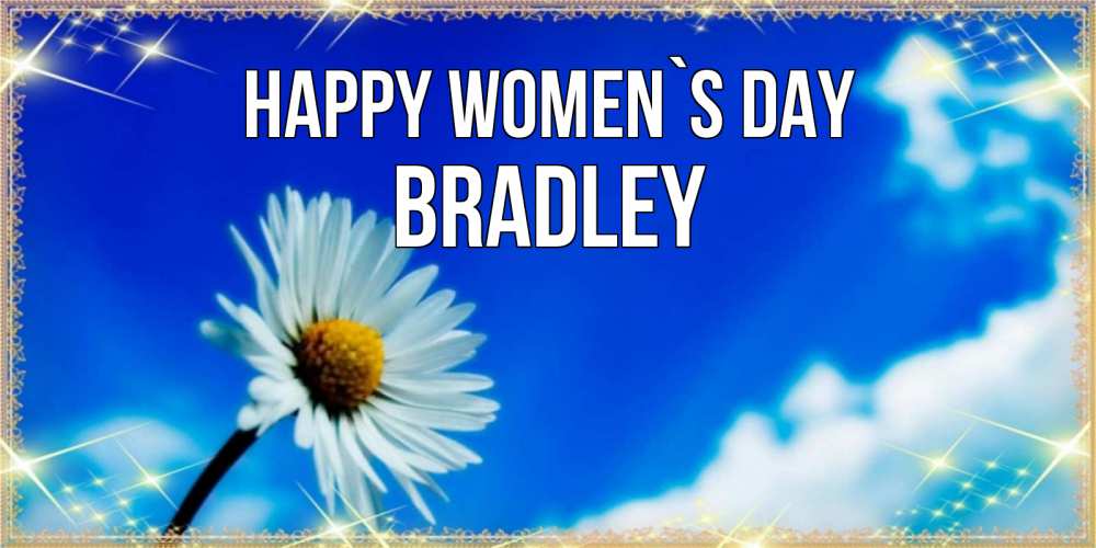 Greetings card с именем, Bradley happy women`s day красивая открытка в синих тонах Greetings with text for free download 